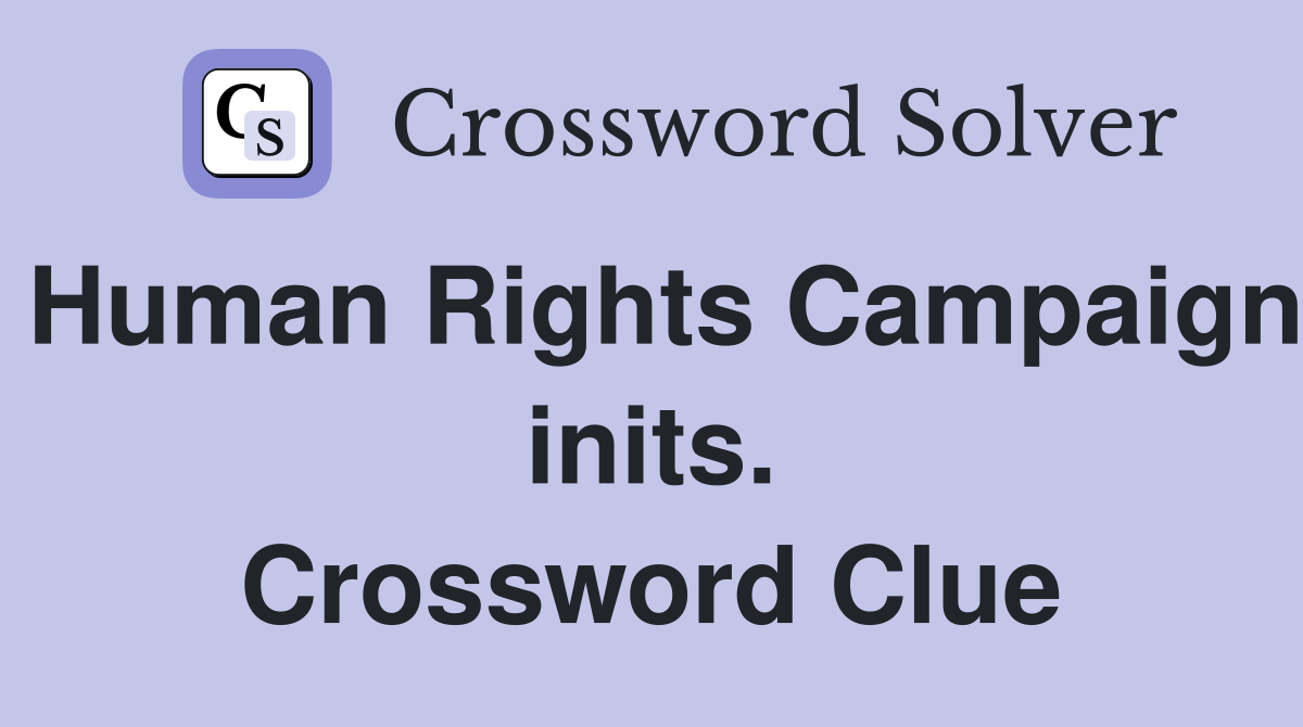 Human Rights Campaign inits. Crossword Clue
