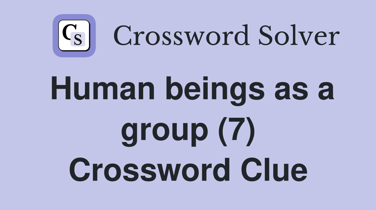 Human beings as a group (7) Crossword Clue