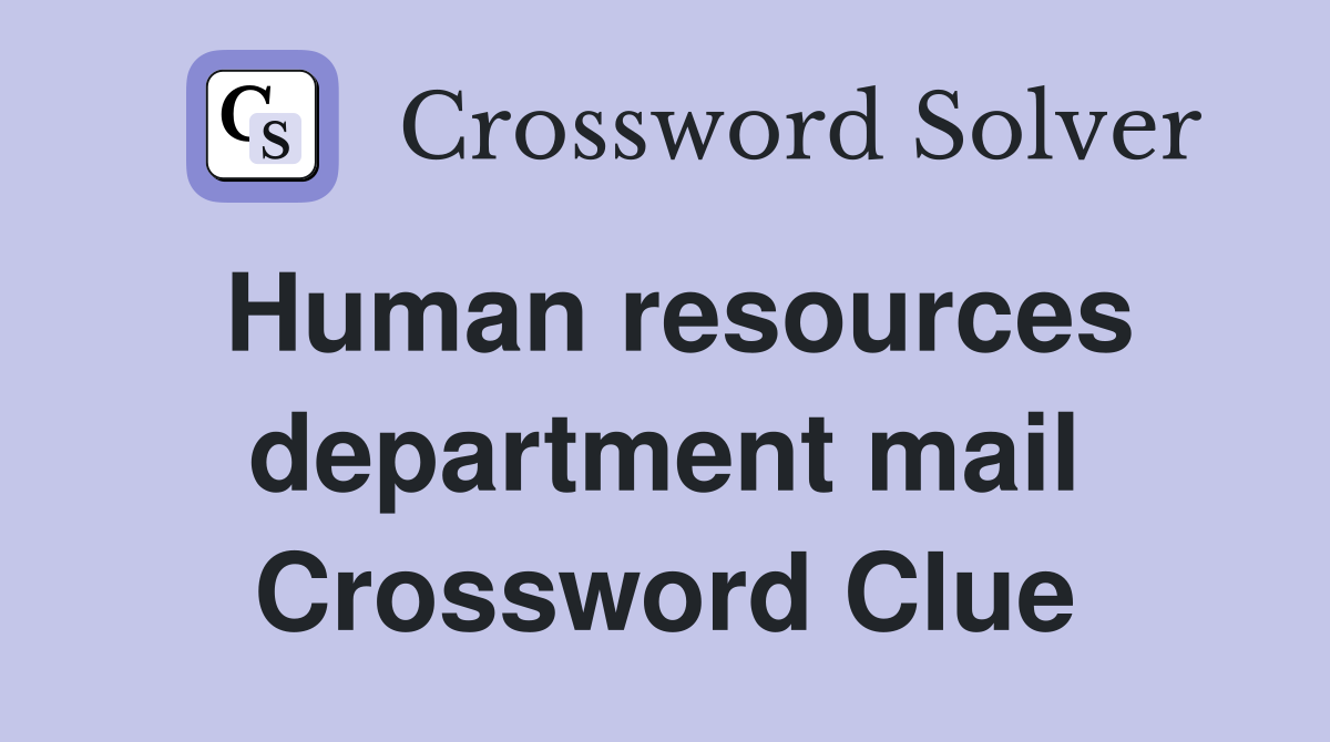 Human resources department mail Crossword Clue
