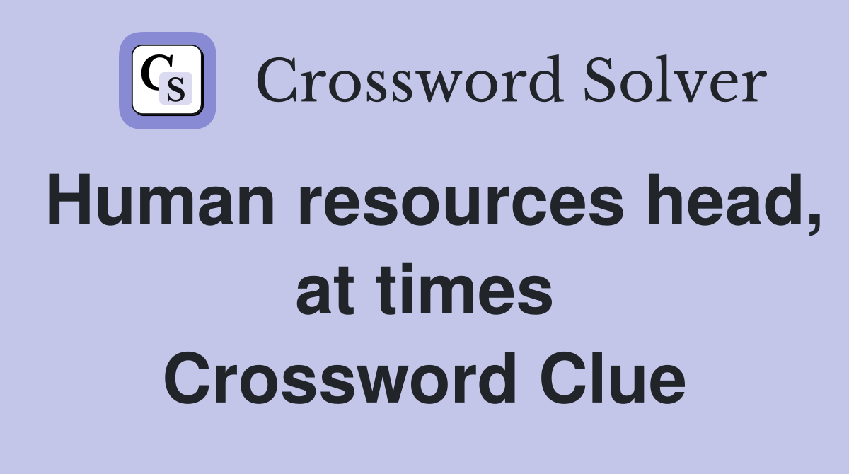 Human resources head, at times Crossword Clue