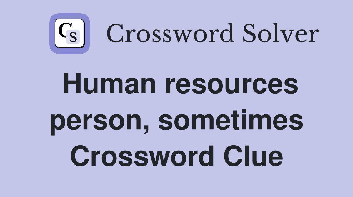 Human resources person, sometimes Crossword Clue