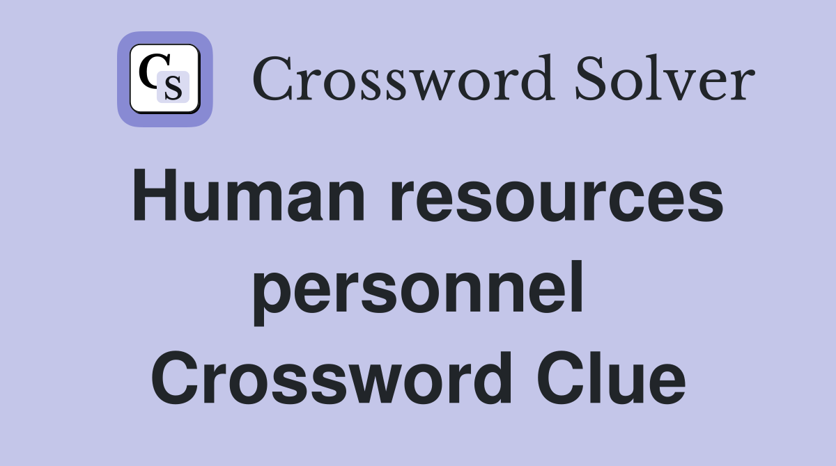 Human resources personnel Crossword Clue