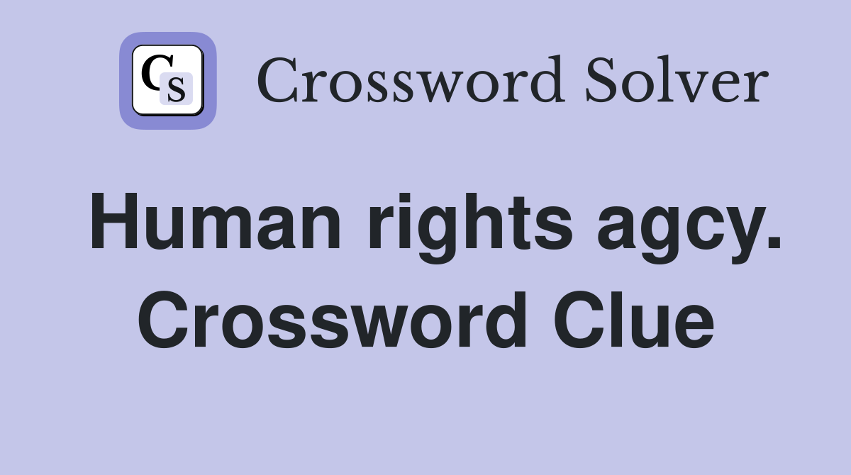 Human rights agcy. Crossword Clue