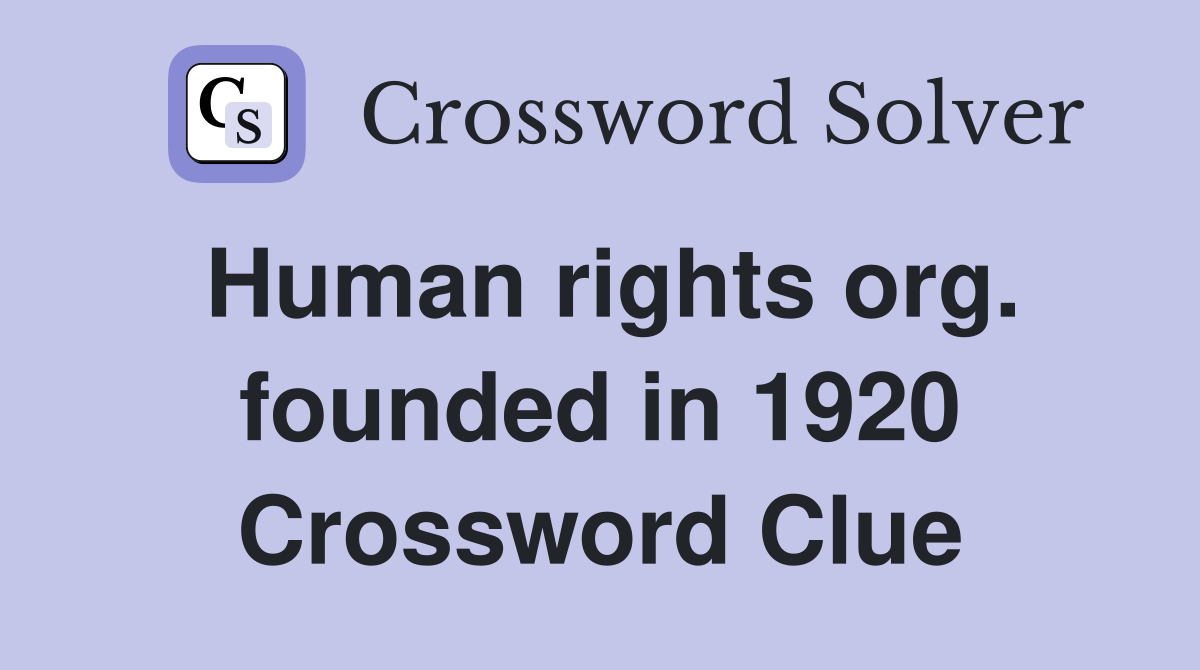 Human rights org. founded in 1920 Crossword Clue