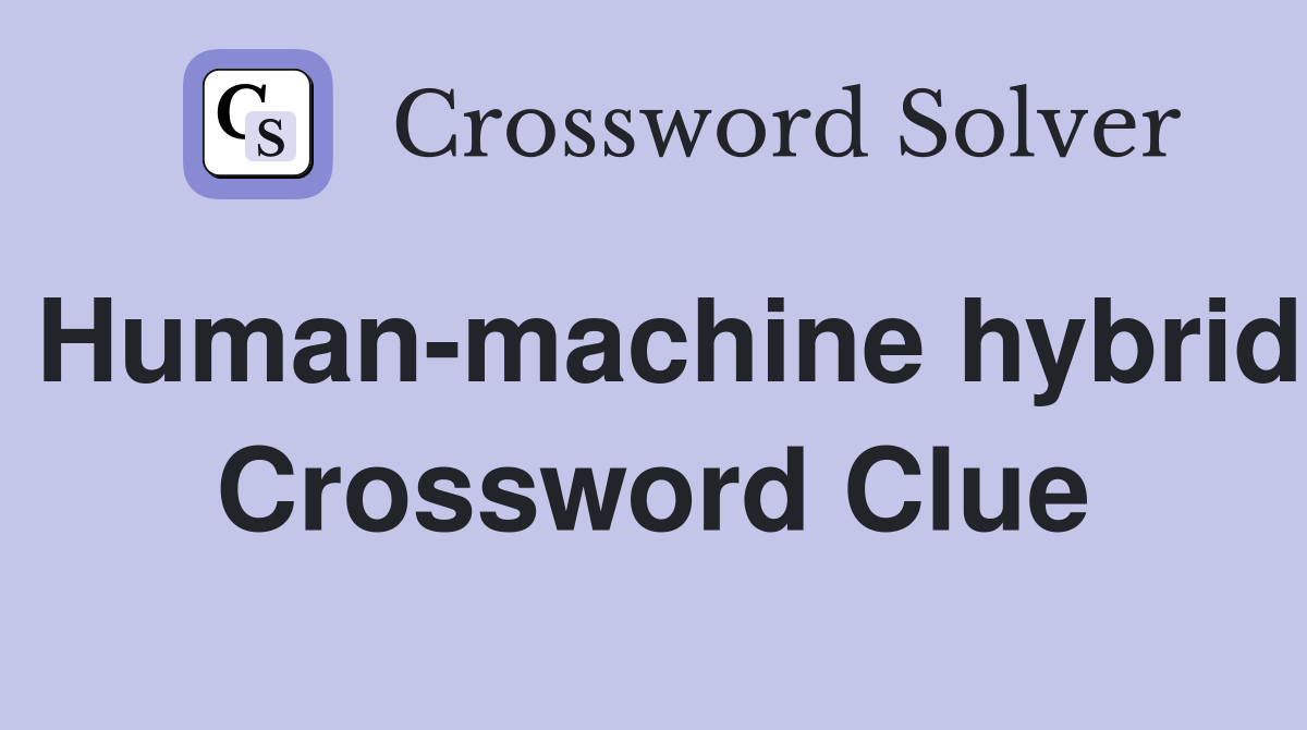 Human-machine hybrid Crossword Clue