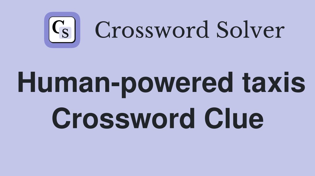 Human-powered taxis Crossword Clue