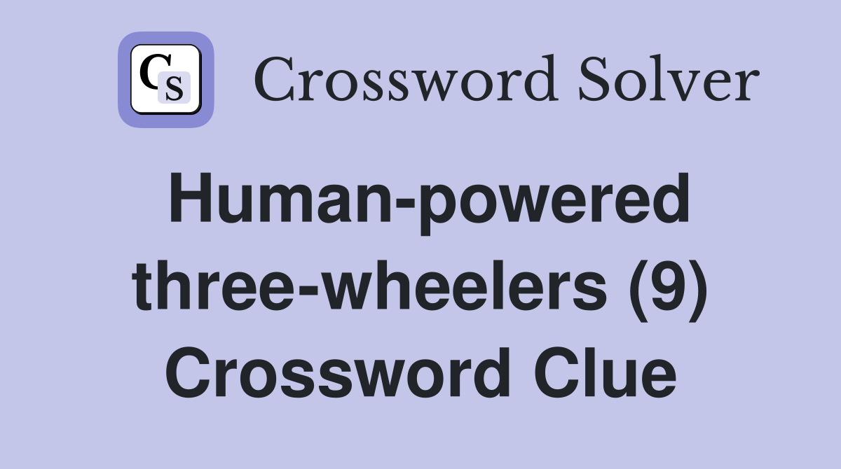 Human-powered three-wheelers (9) Crossword Clue