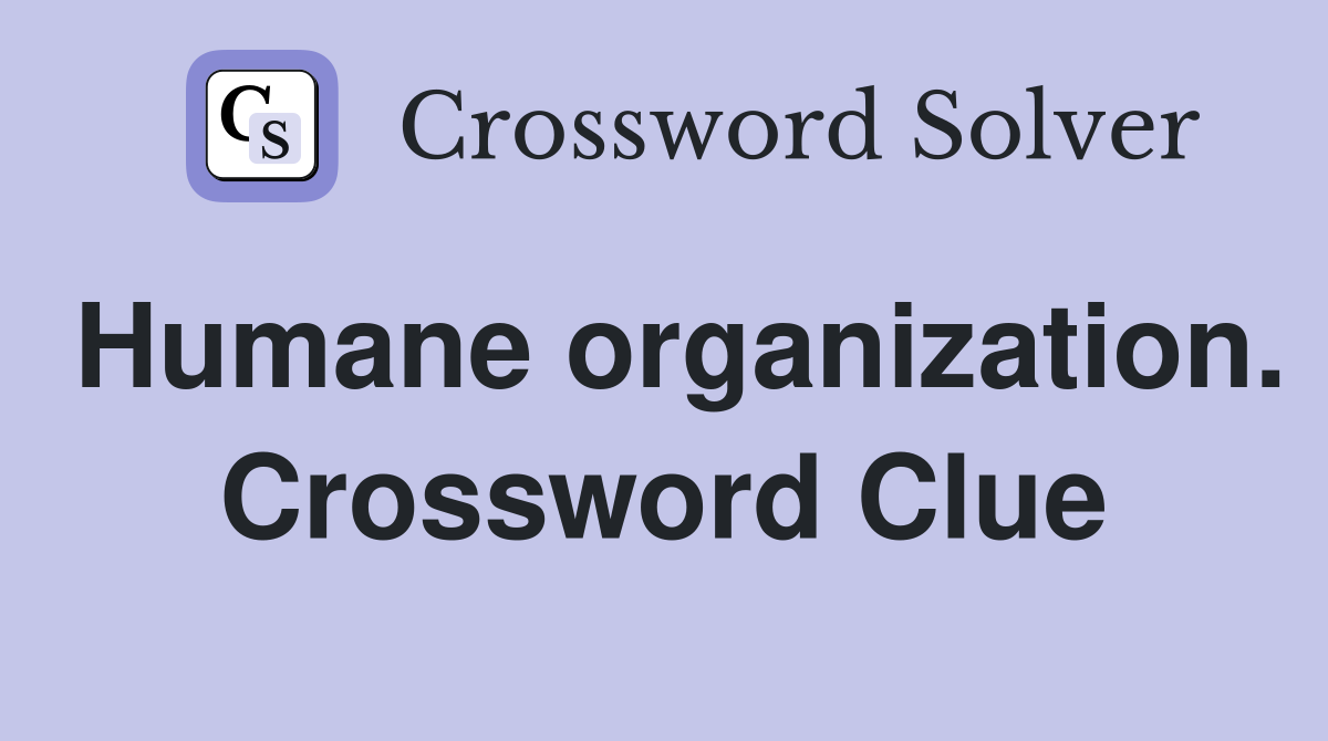 Humane organization. Crossword Clue