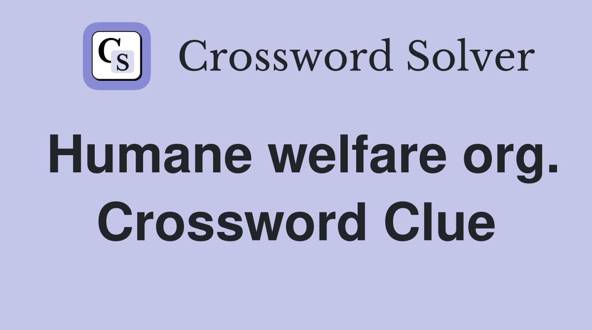Humane welfare org. Crossword Clue