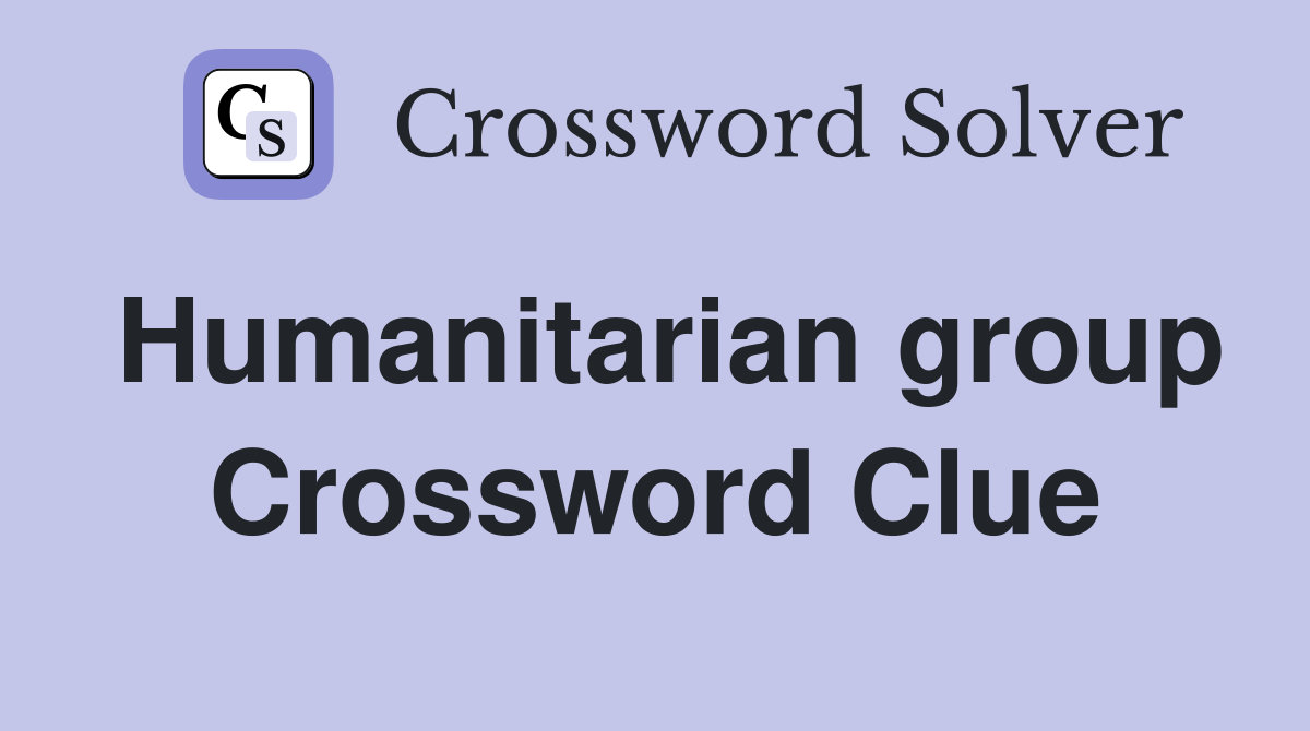 Humanitarian group Crossword Clue