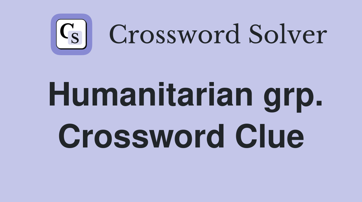 Humanitarian grp. Crossword Clue