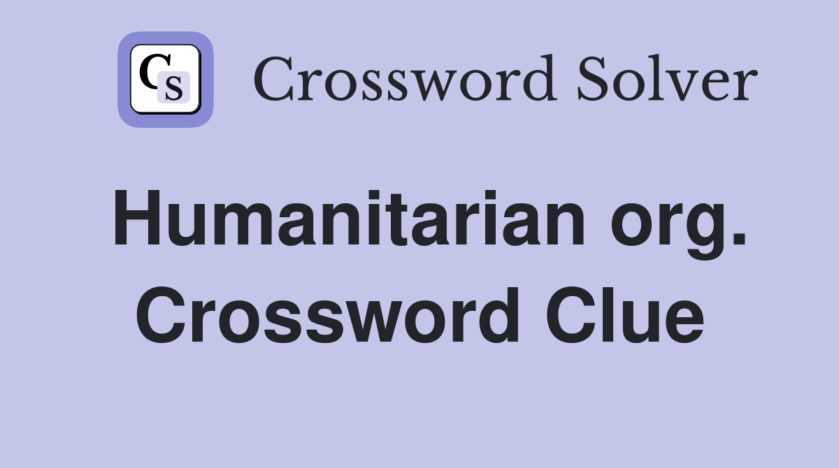 Humanitarian org. Crossword Clue
