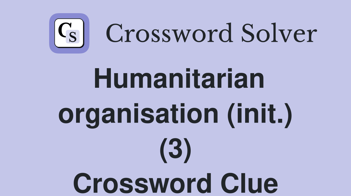 Humanitarian organisation (init.) (3) Crossword Clue