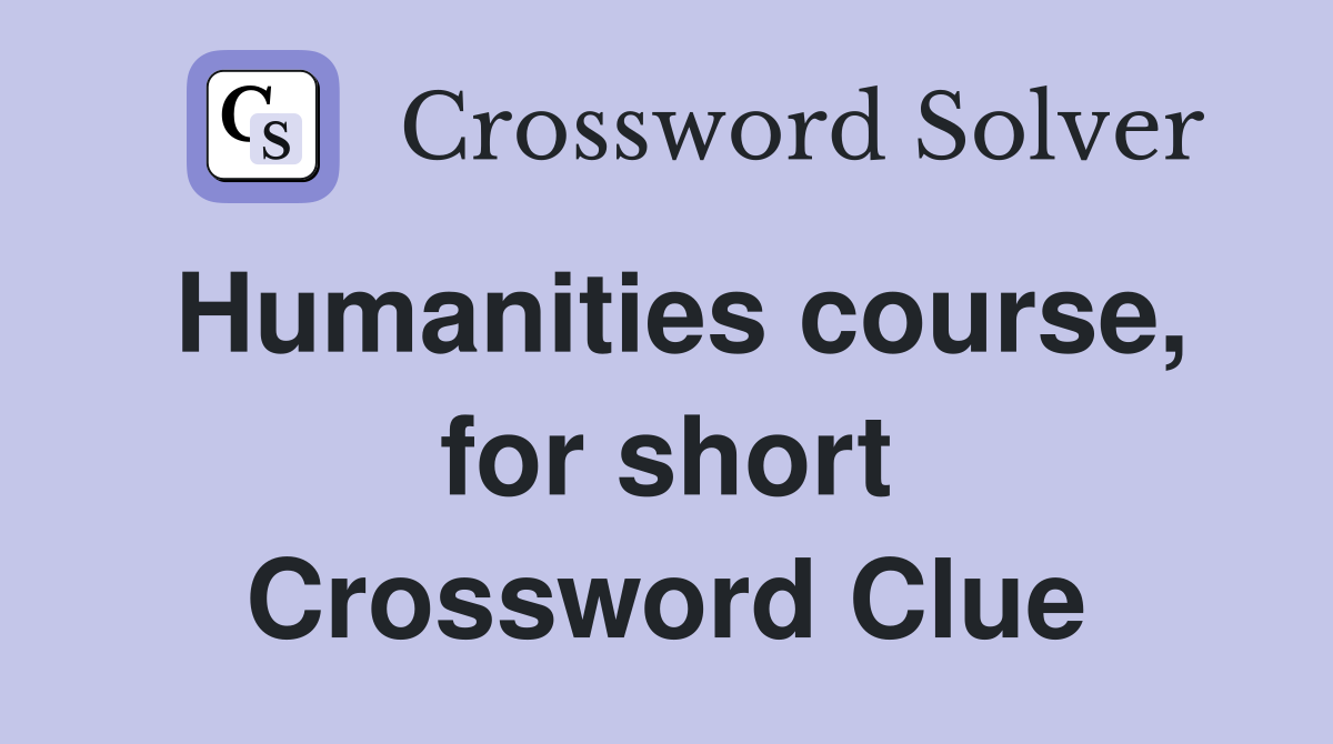 Humanities course, for short Crossword Clue