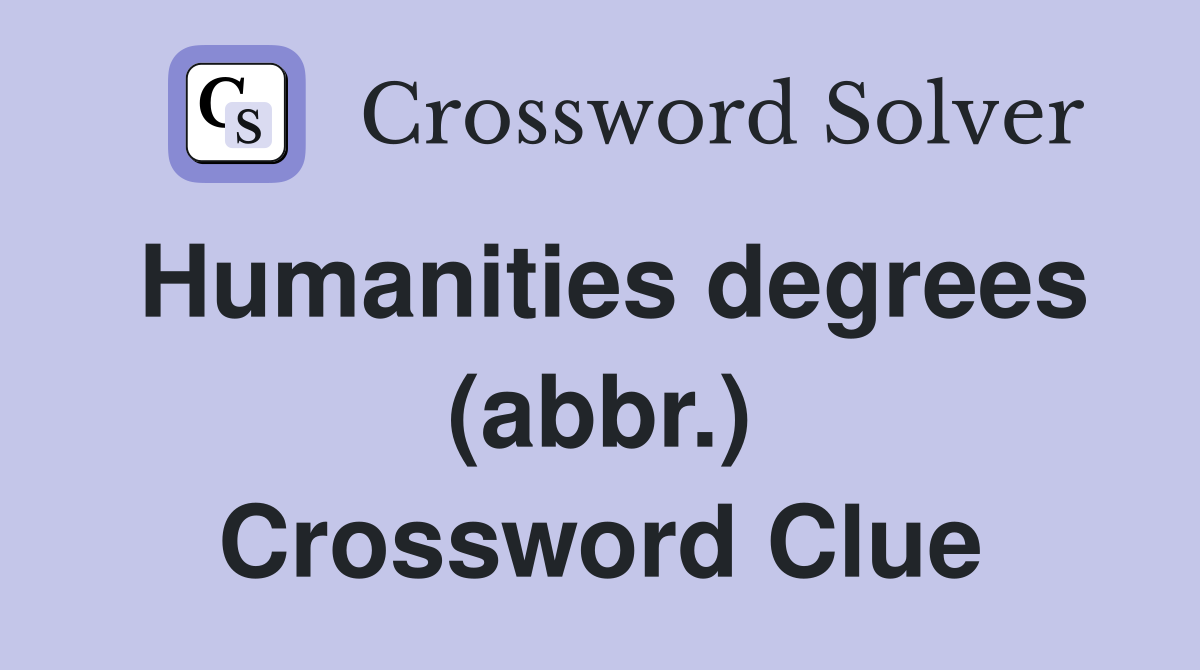 Humanities degrees (abbr.) Crossword Clue