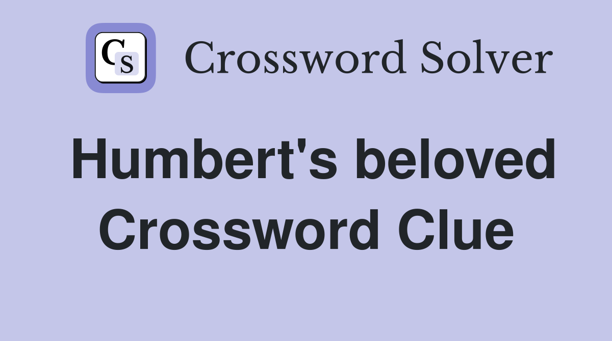 Humbert's beloved Crossword Clue