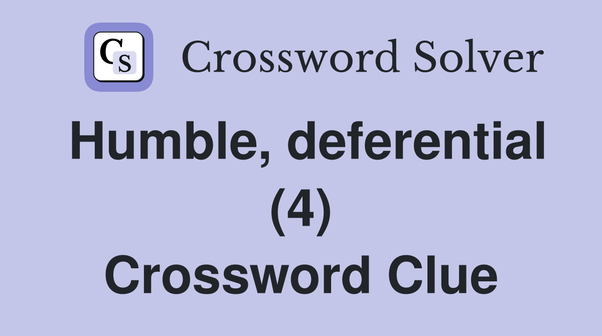 Humble, deferential (4) Crossword Clue