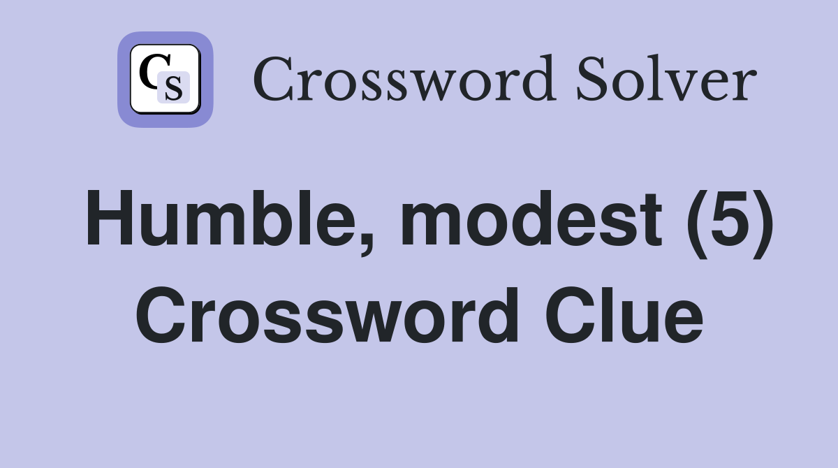 Humble, modest (5) Crossword Clue