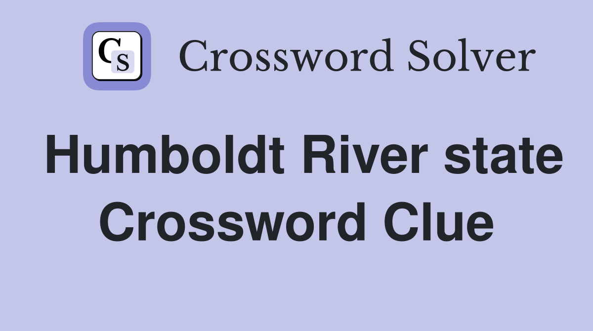 Humboldt River state Crossword Clue