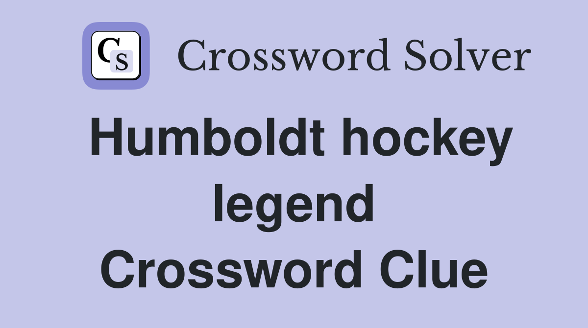 Humboldt hockey legend Crossword Clue