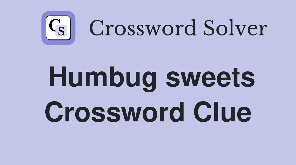 Humbug sweets Crossword Clue