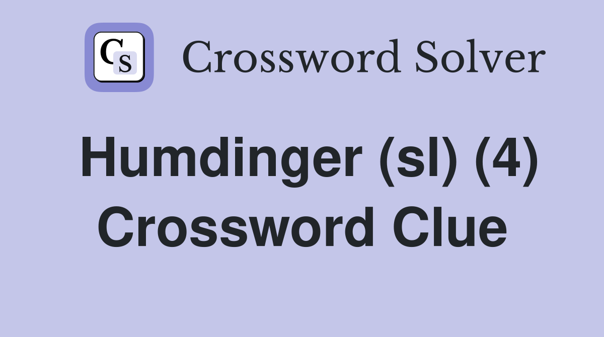 Humdinger (sl) (4) Crossword Clue