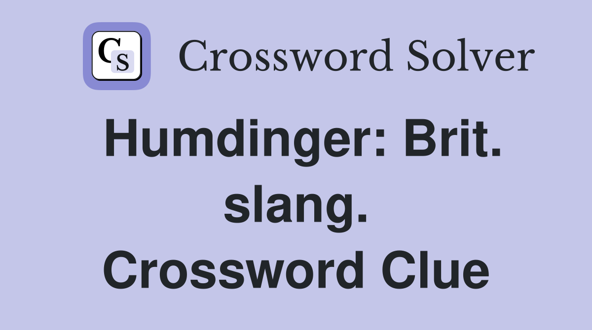 Humdinger: Brit. slang. Crossword Clue