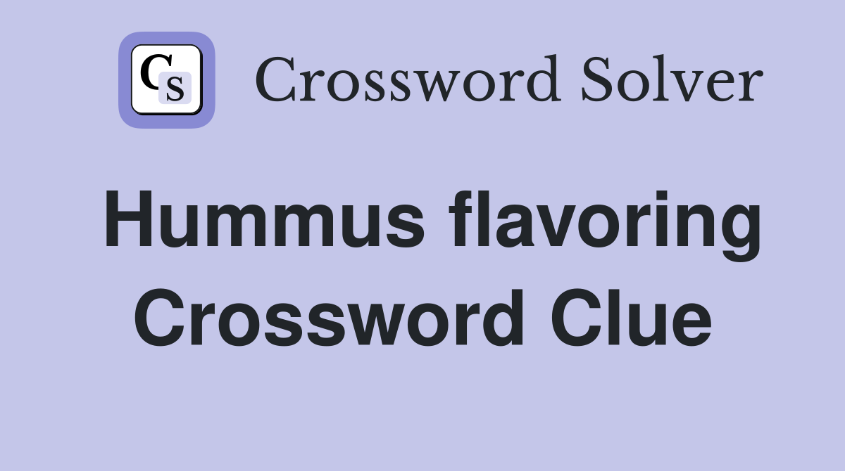 Hummus flavoring Crossword Clue