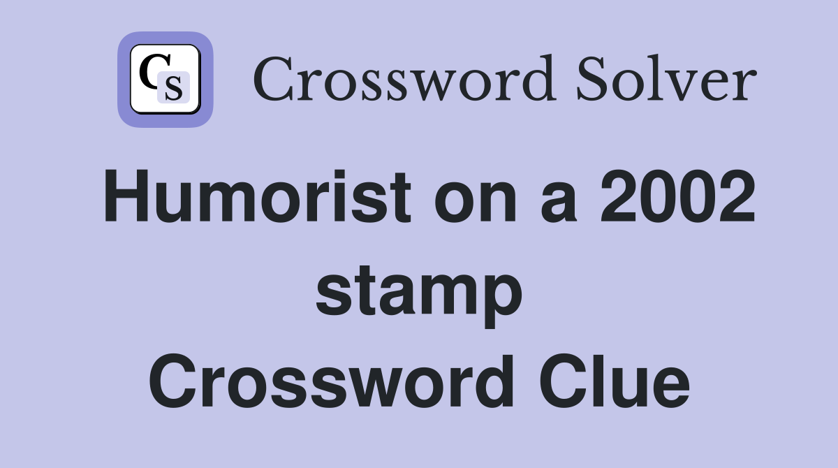 Humorist on a 2002 stamp Crossword Clue