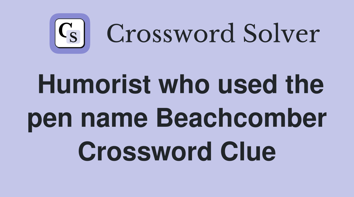 Humorist who used the pen name Beachcomber Crossword Clue