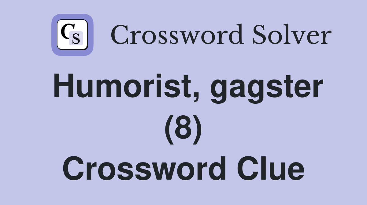 Humorist, gagster (8) Crossword Clue