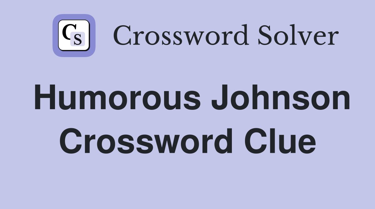 Humorous Johnson Crossword Clue