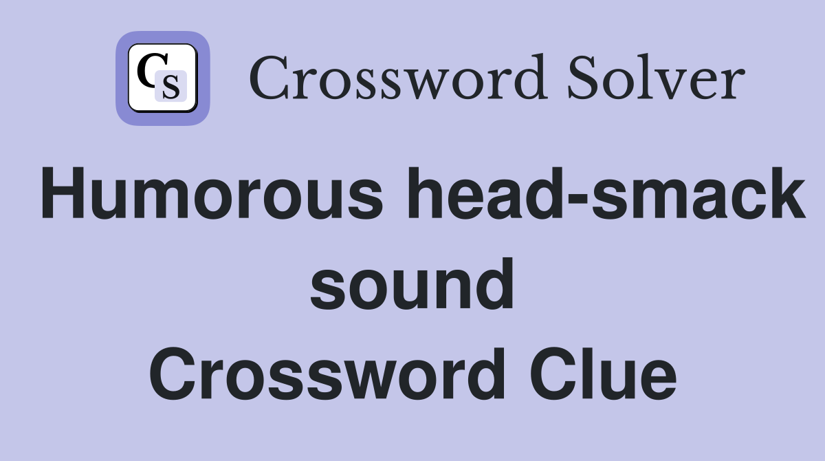 Humorous head-smack sound Crossword Clue