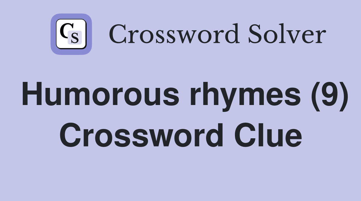 Humorous rhymes (9) Crossword Clue