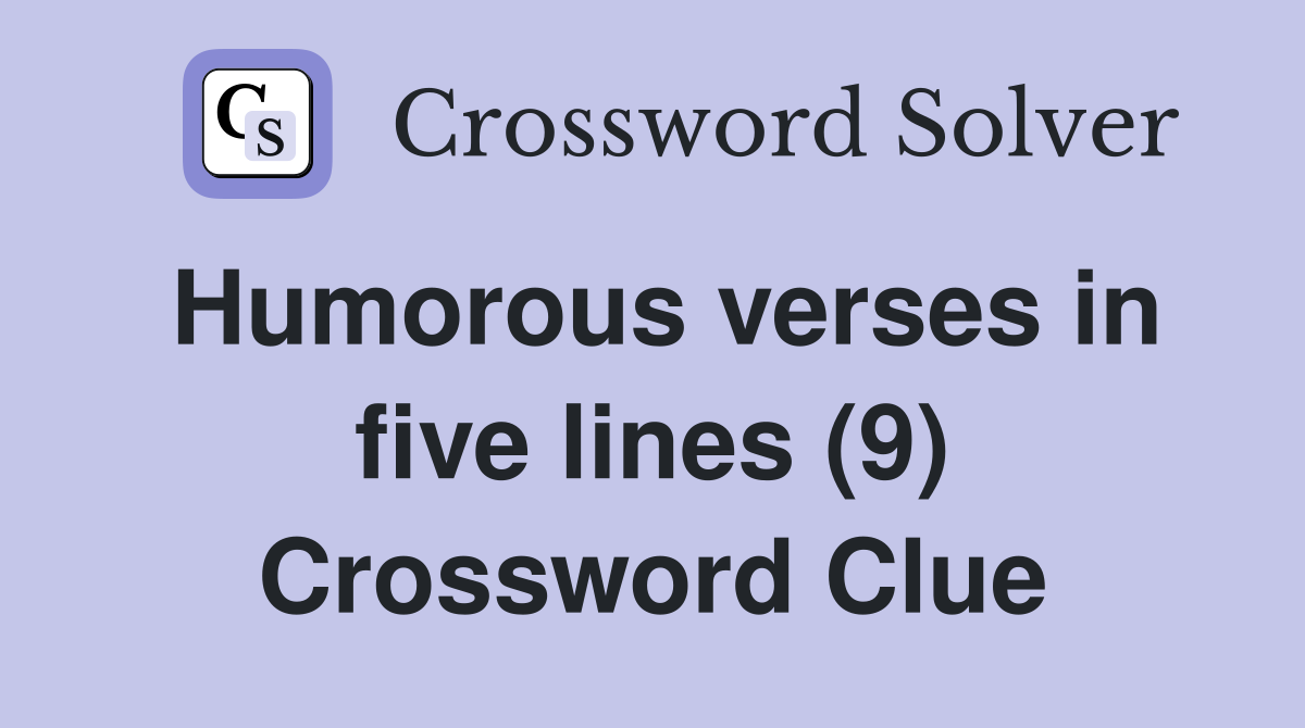 Humorous verses in five lines (9) Crossword Clue