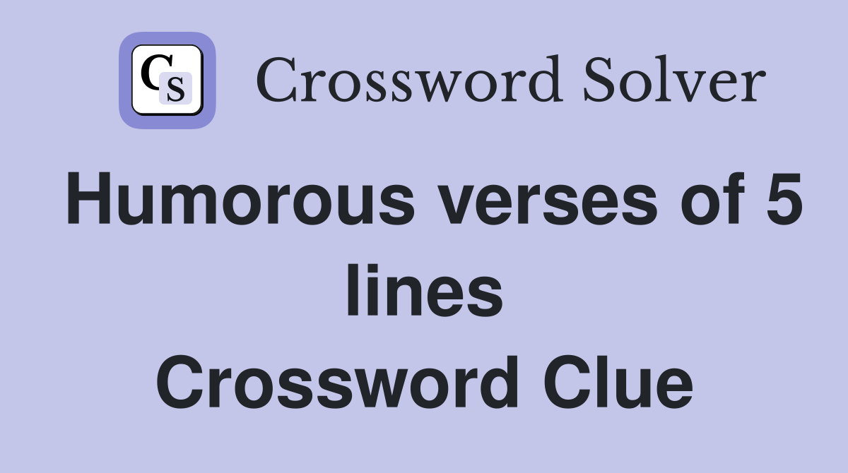 Humorous verses of 5 lines Crossword Clue