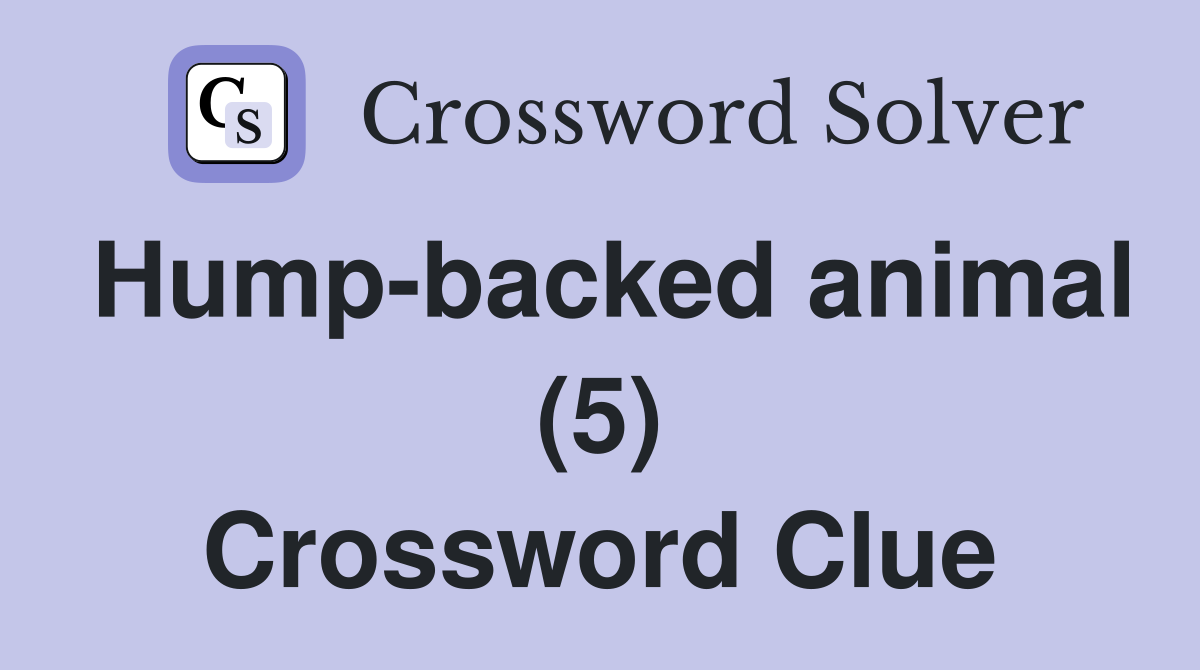 Hump-backed animal (5) Crossword Clue
