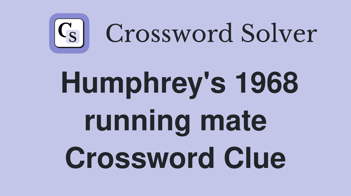 Humphrey's 1968 running mate Crossword Clue