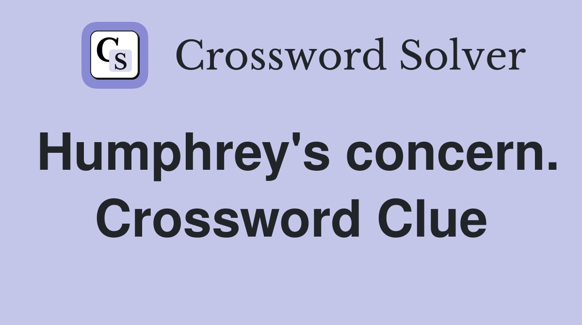Humphrey's concern. Crossword Clue