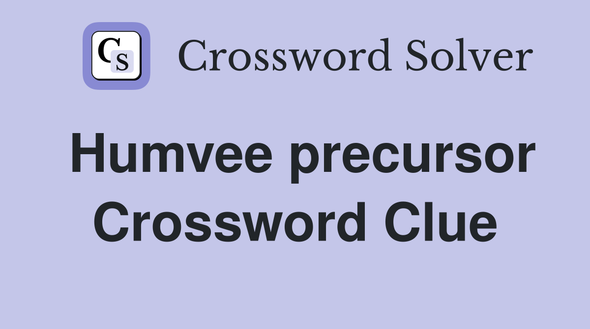 Humvee precursor Crossword Clue