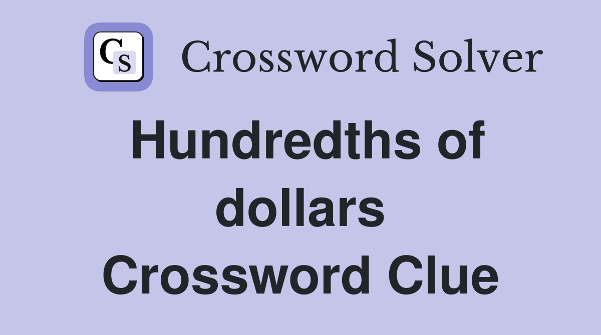 Hundredths of dollars Crossword Clue