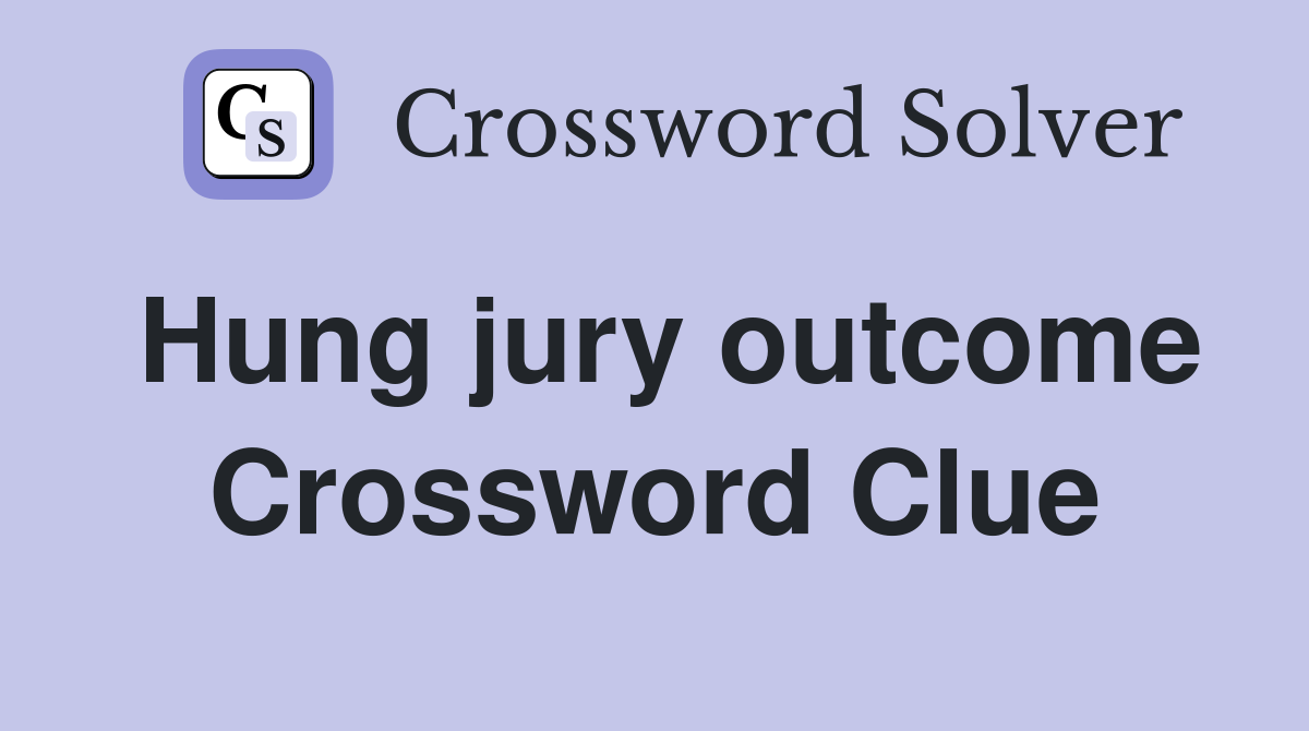 Hung jury outcome Crossword Clue