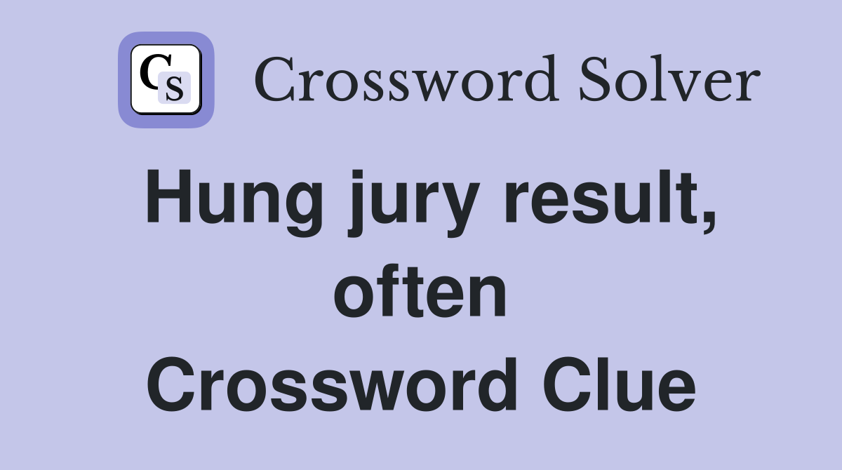 Hung jury result, often Crossword Clue