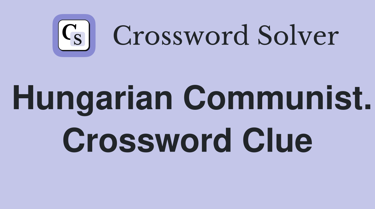 Hungarian Communist. Crossword Clue