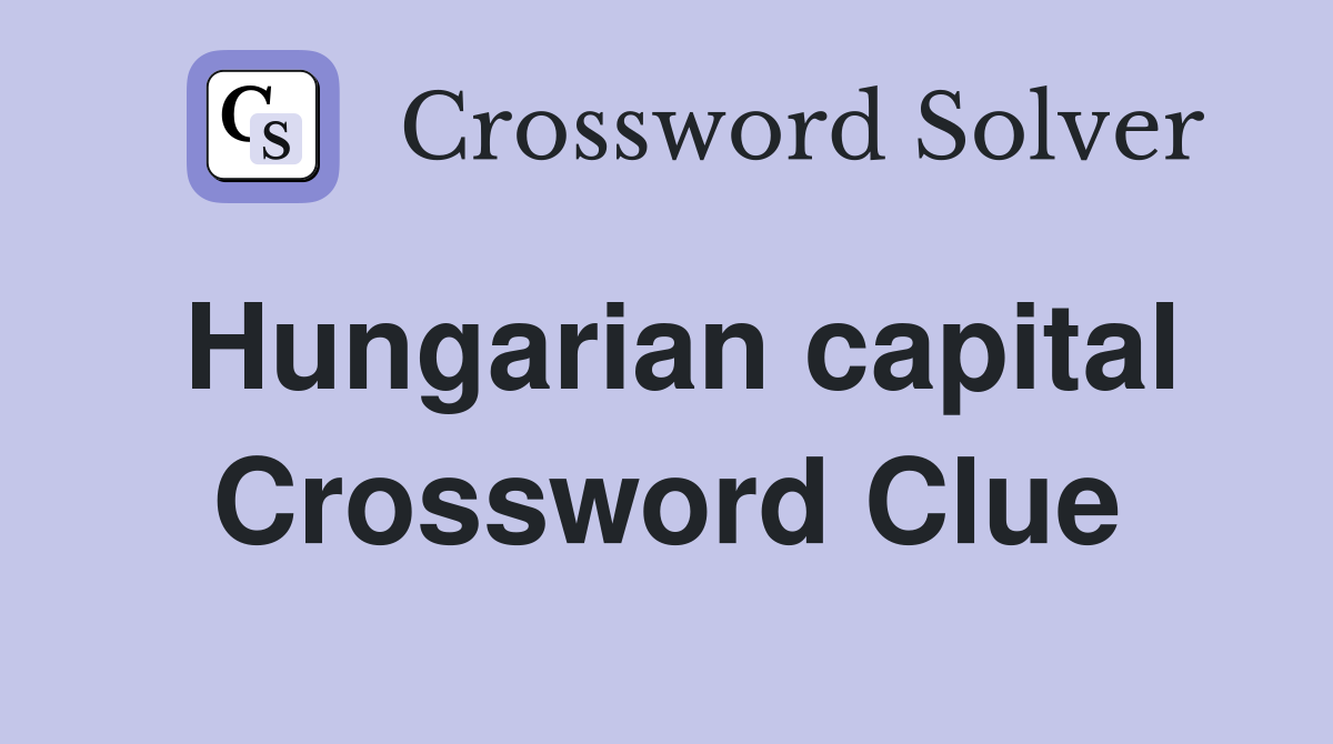Hungarian capital Crossword Clue