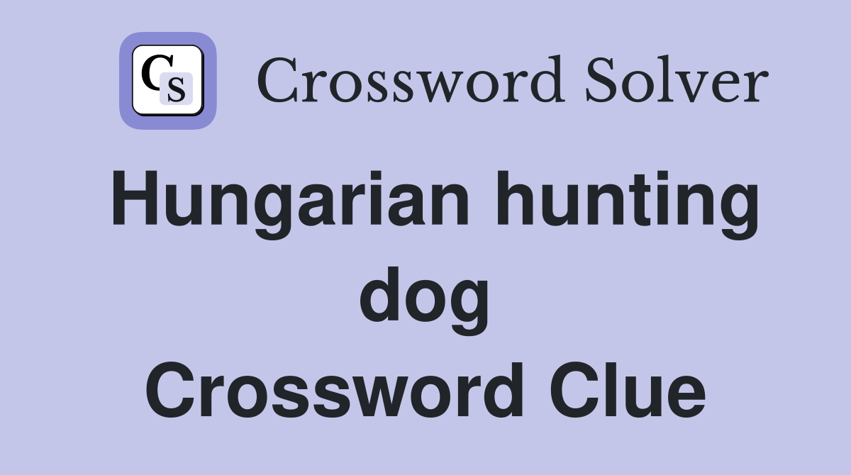 Hungarian hunting dog Crossword Clue