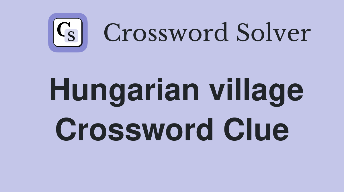 Hungarian village Crossword Clue