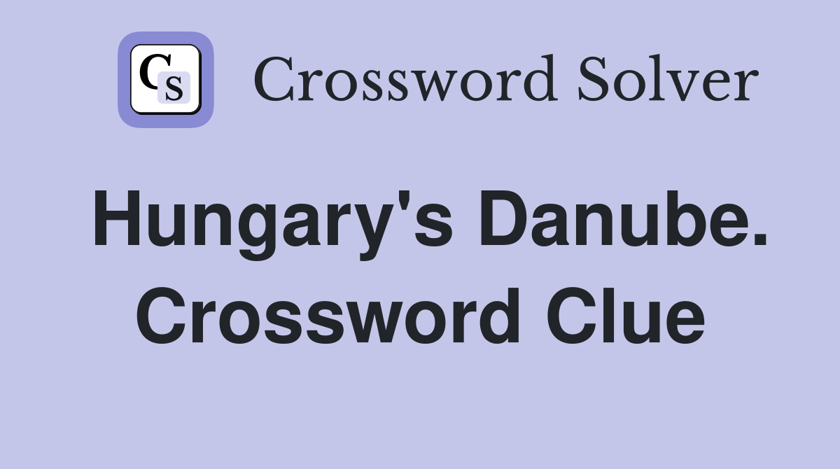 Hungary's Danube. Crossword Clue