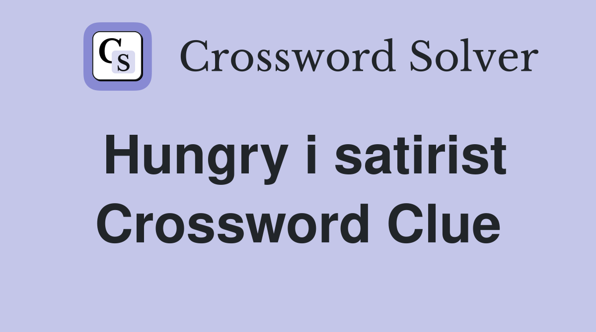 Hungry i satirist Crossword Clue