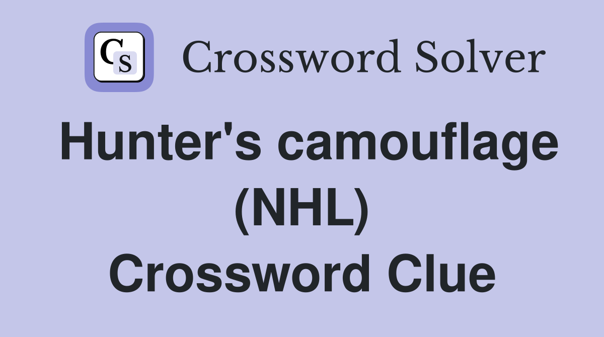 Hunter's camouflage (NHL) Crossword Clue